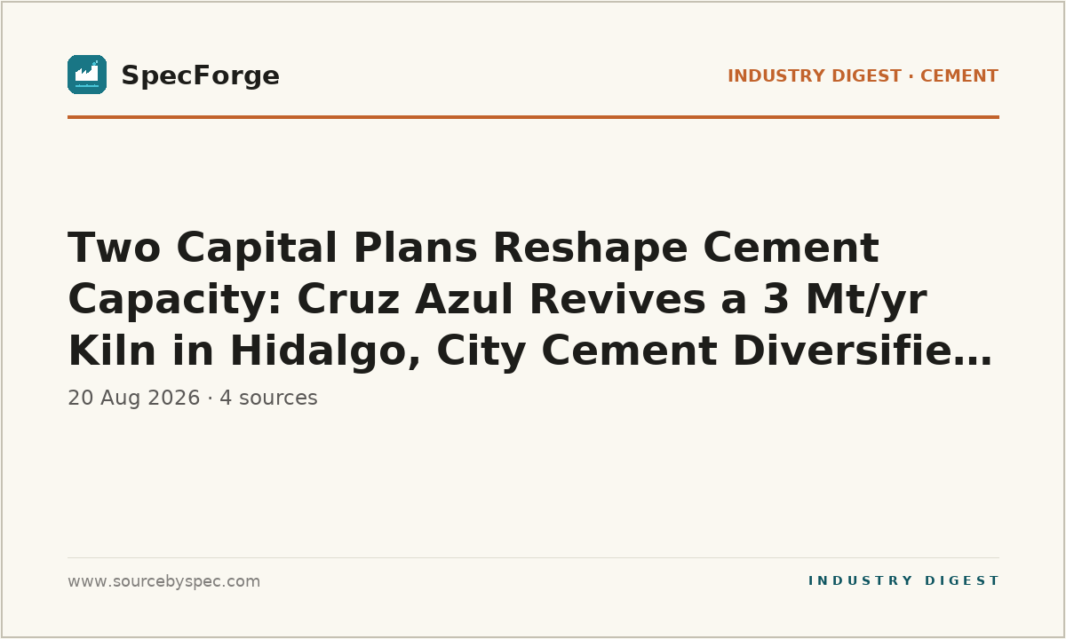 Two Capital Plans Reshape Cement Capacity: Cruz Azul Revives a 3 Mt/yr Kiln in Hidalgo, City Cement Diversifies Downstream in Saudi Arabia
