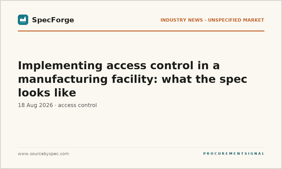 Implementing access control in a manufacturing facility: what the spec looks like