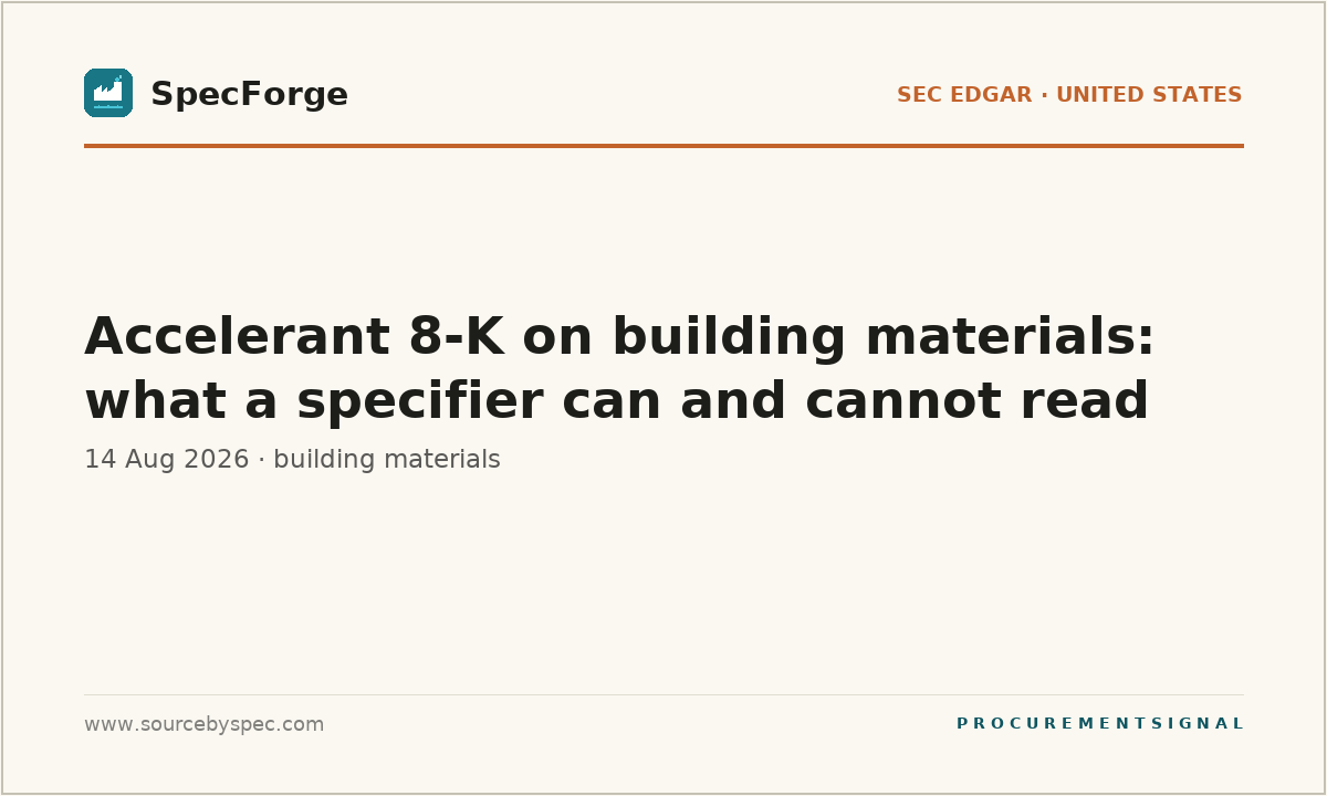Accelerant 8-K on building materials: what a specifier can and cannot read