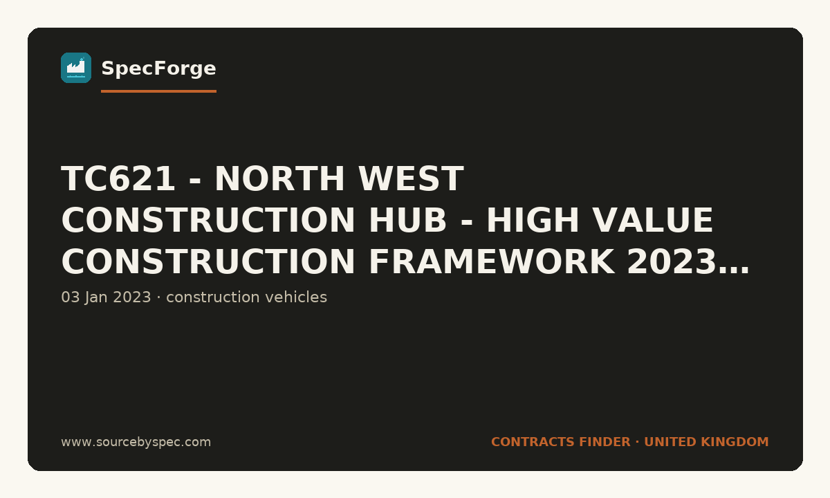 TC621 - NORTH WEST CONSTRUCTION HUB - HIGH VALUE CONSTRUCTION FRAMEWORK 2023 - 2026