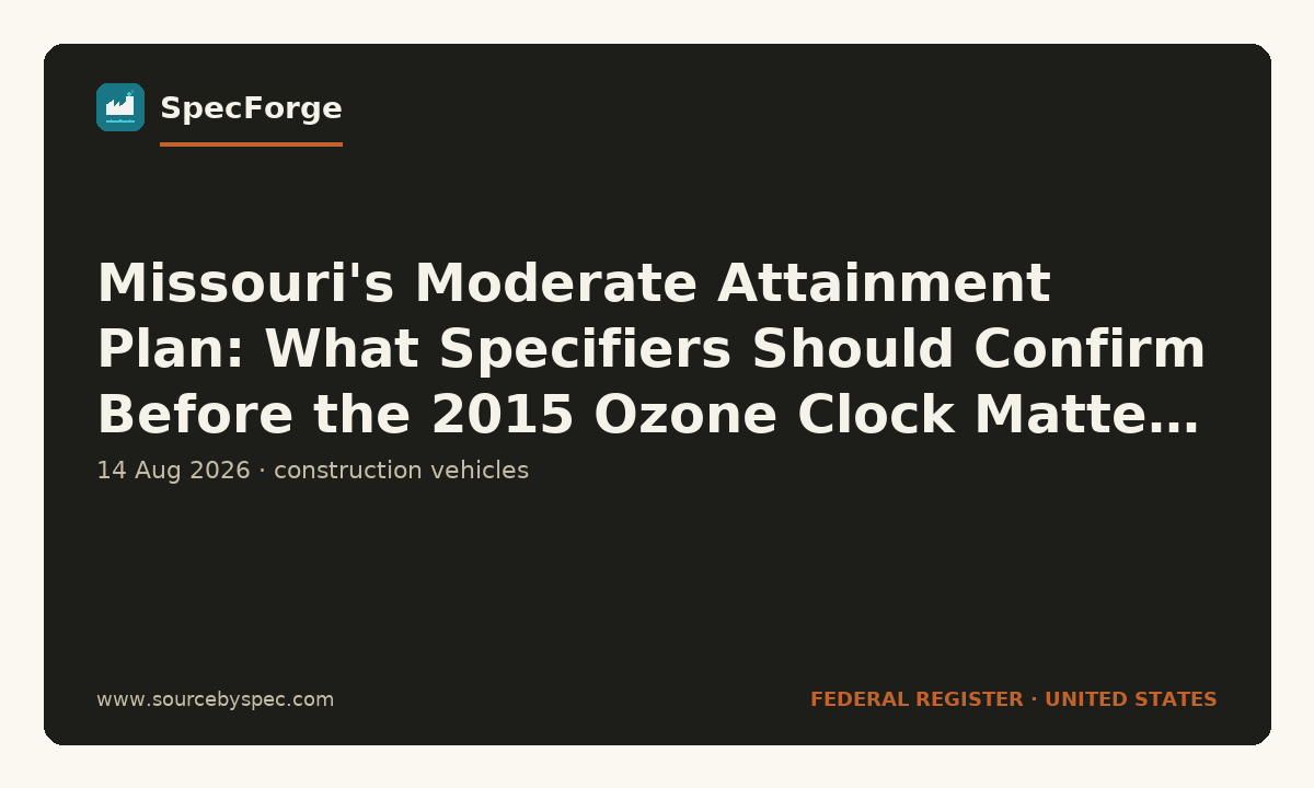 Missouri's Moderate Attainment Plan: What Specifiers Should Confirm Before the 2015 Ozone Clock Matters