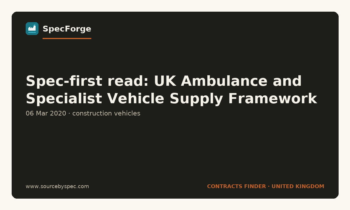 Spec-first read: UK Ambulance and Specialist Vehicle Supply Framework