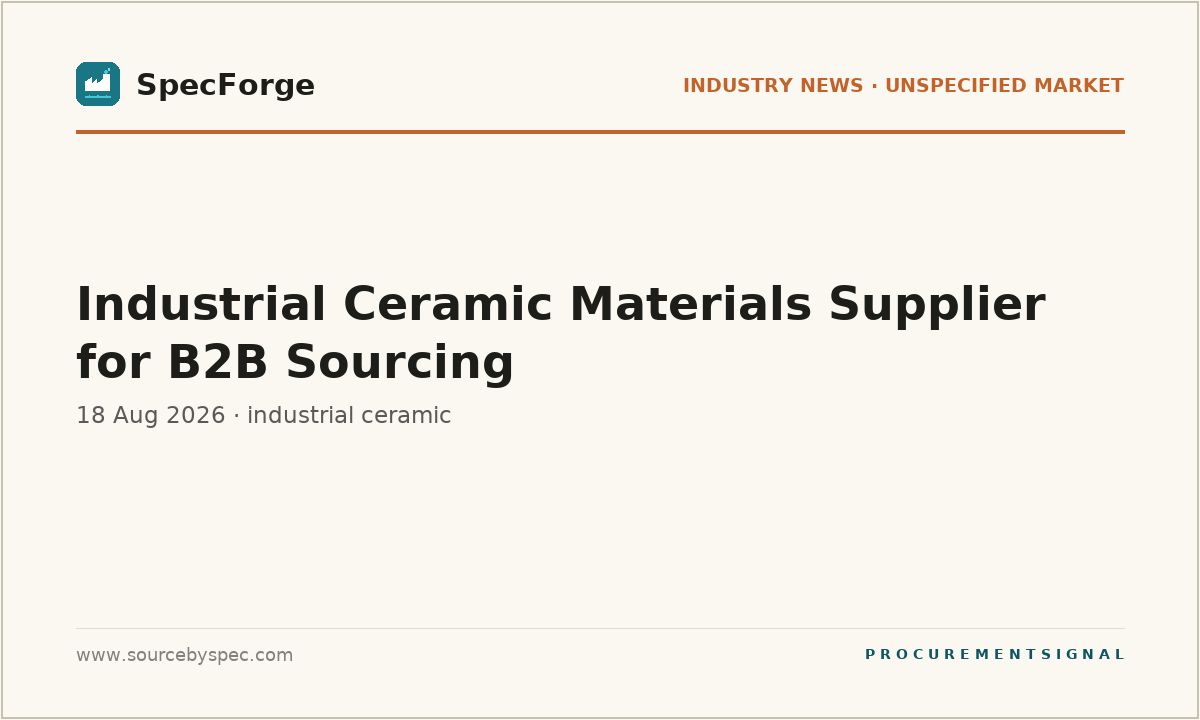 Industrial Ceramic Materials Supplier for B2B Sourcing