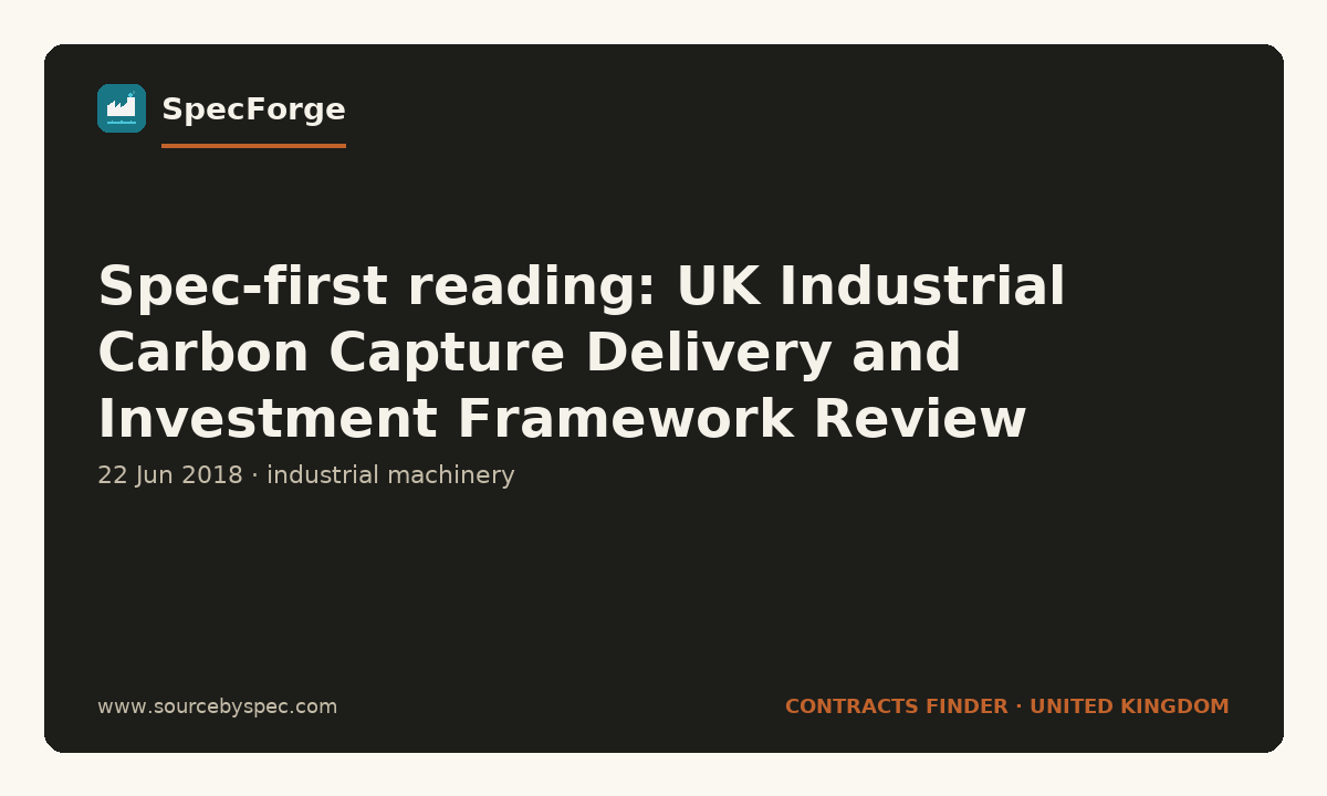 Spec-first reading: UK Industrial Carbon Capture Delivery and Investment Framework Review