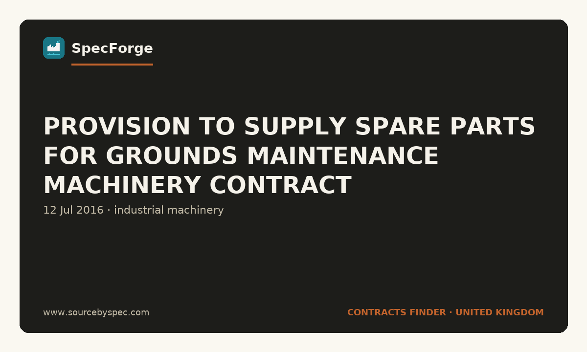 PROVISION TO SUPPLY SPARE PARTS FOR GROUNDS MAINTENANCE MACHINERY CONTRACT