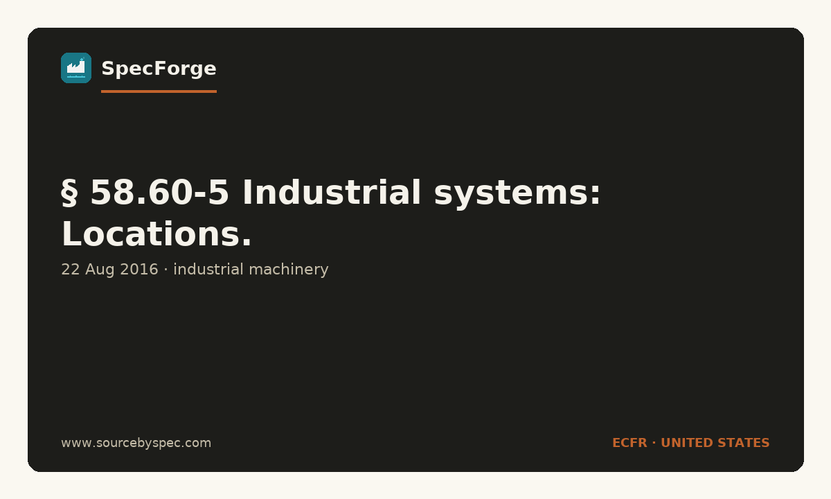 § 58.60-5 Industrial systems: Locations.