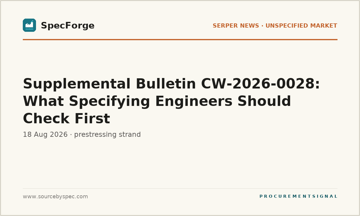 Supplemental Bulletin CW-2026-0028: What Specifying Engineers Should Check First