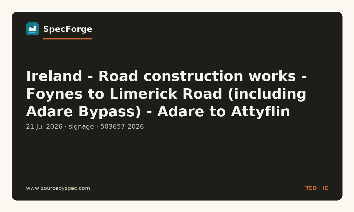 Ireland - Road construction works - Foynes to Limerick Road (including Adare Bypass) - Adare to Attyflin Construction Contract