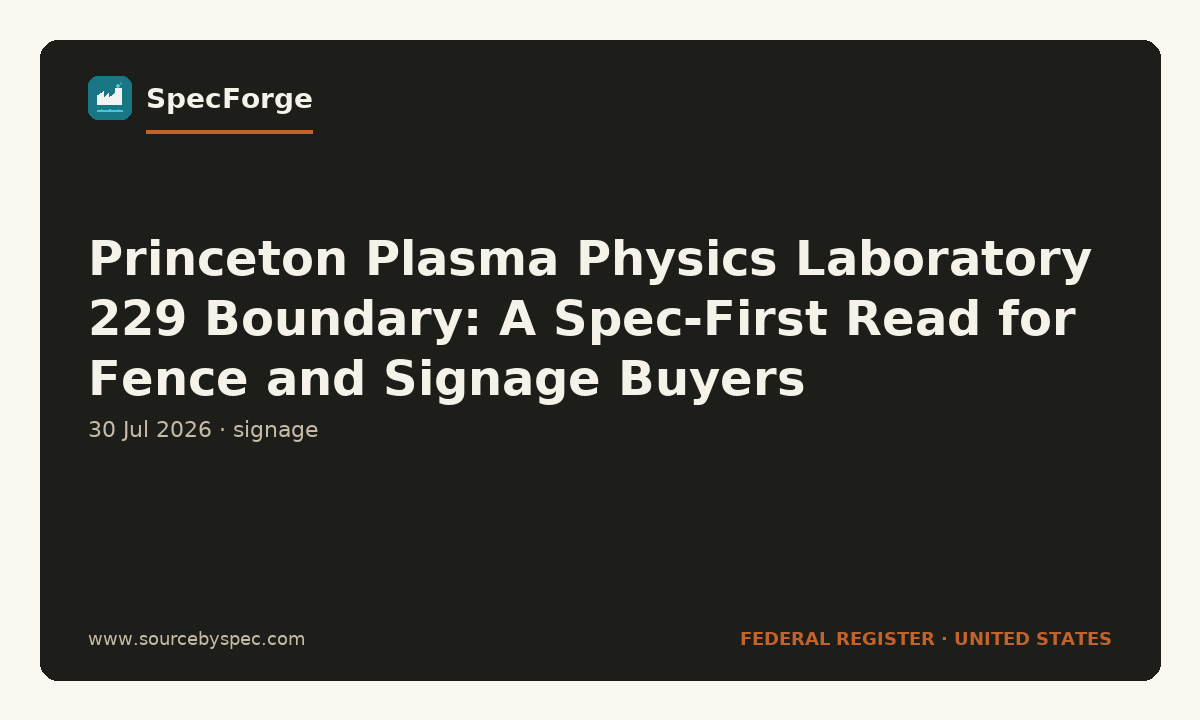 Princeton Plasma Physics Laboratory 229 Boundary: A Spec-First Read for Fence and Signage Buyers