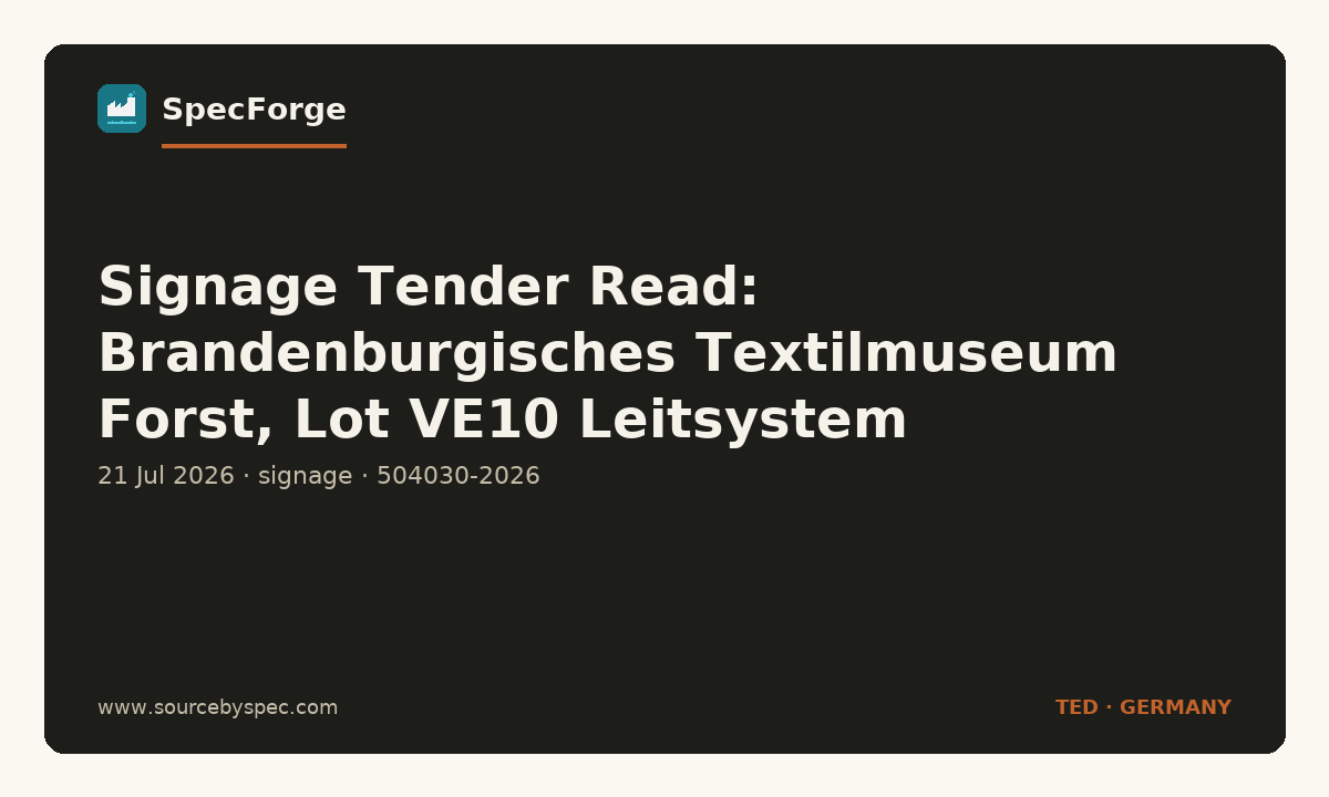 Signage Tender Read: Brandenburgisches Textilmuseum Forst, Lot VE10 Leitsystem