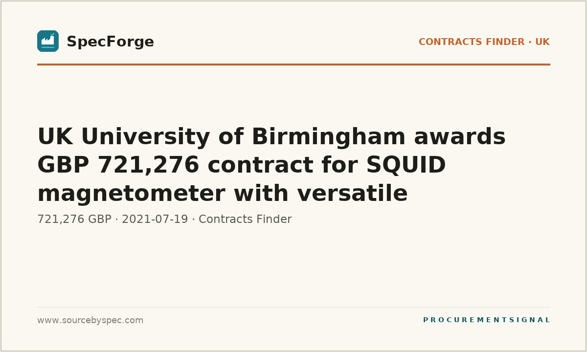 UK University of Birmingham awards GBP 721,276 contract for SQUID magnetometer with versatile measurement options