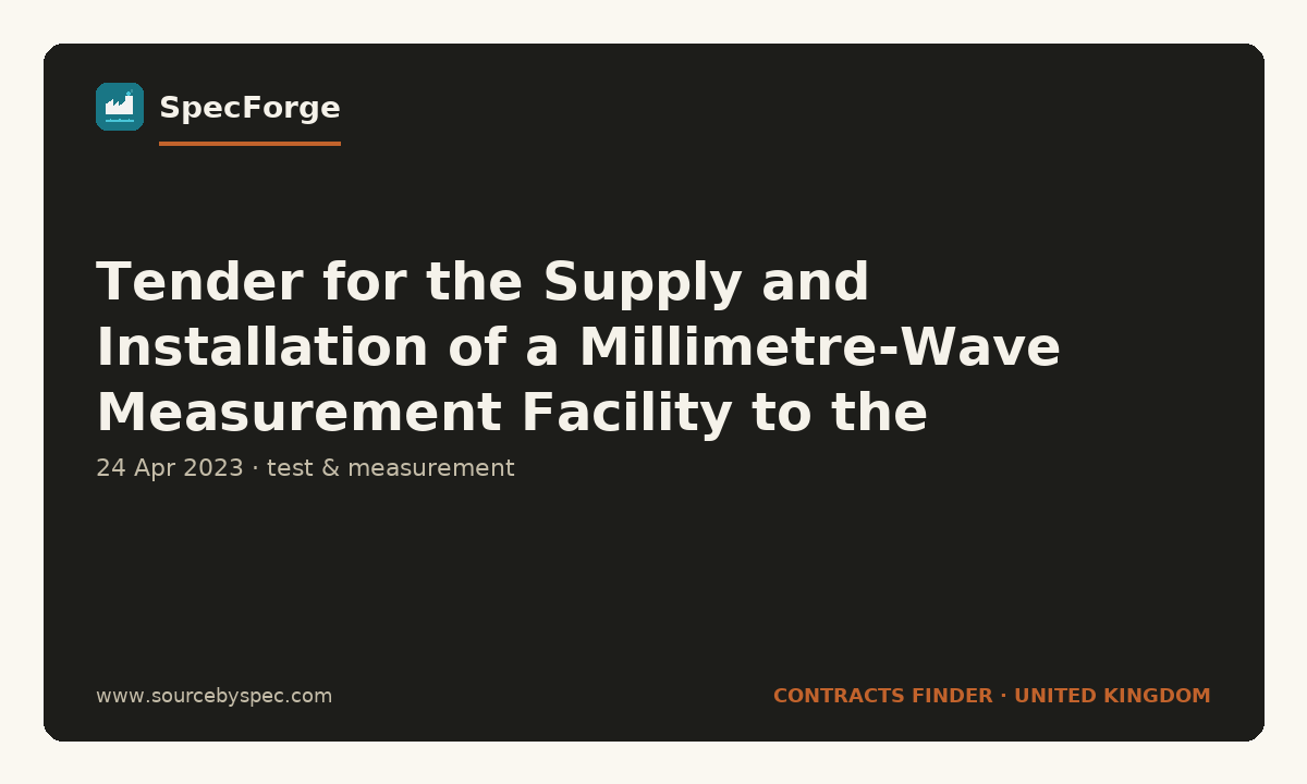 Tender for the Supply and Installation of a Millimetre-Wave Measurement Facility to the University of Birmingham