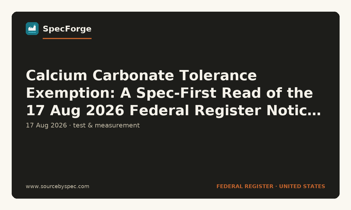 Calcium Carbonate Tolerance Exemption: A Spec-First Read of the 17 Aug 2026 Federal Register Notice