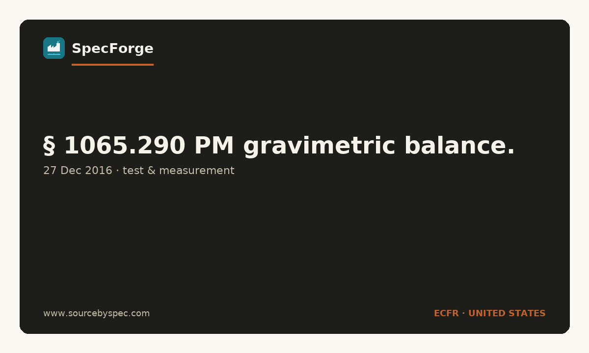 § 1065.290 PM gravimetric balance.