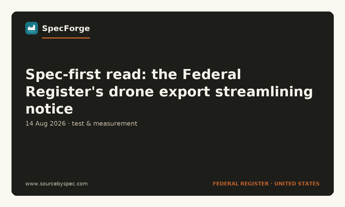 Spec-first read: the Federal Register's drone export streamlining notice