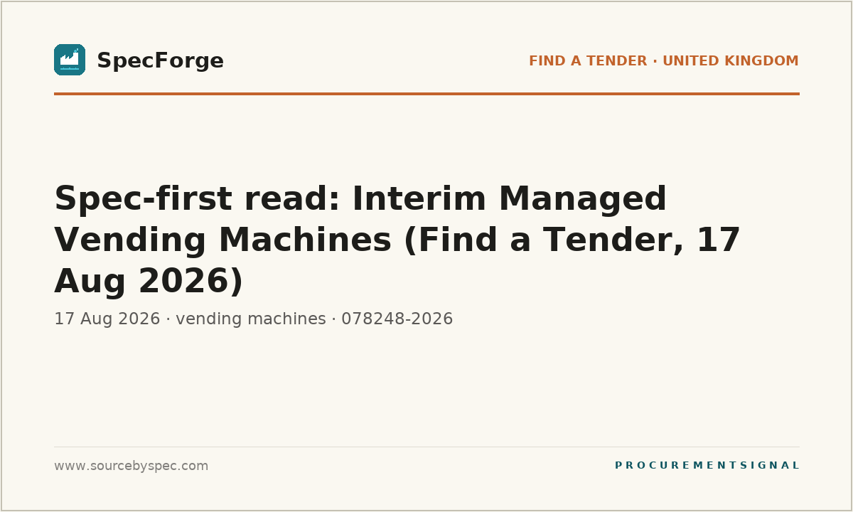 Spec-first read: Interim Managed Vending Machines (Find a Tender, 17 Aug 2026)