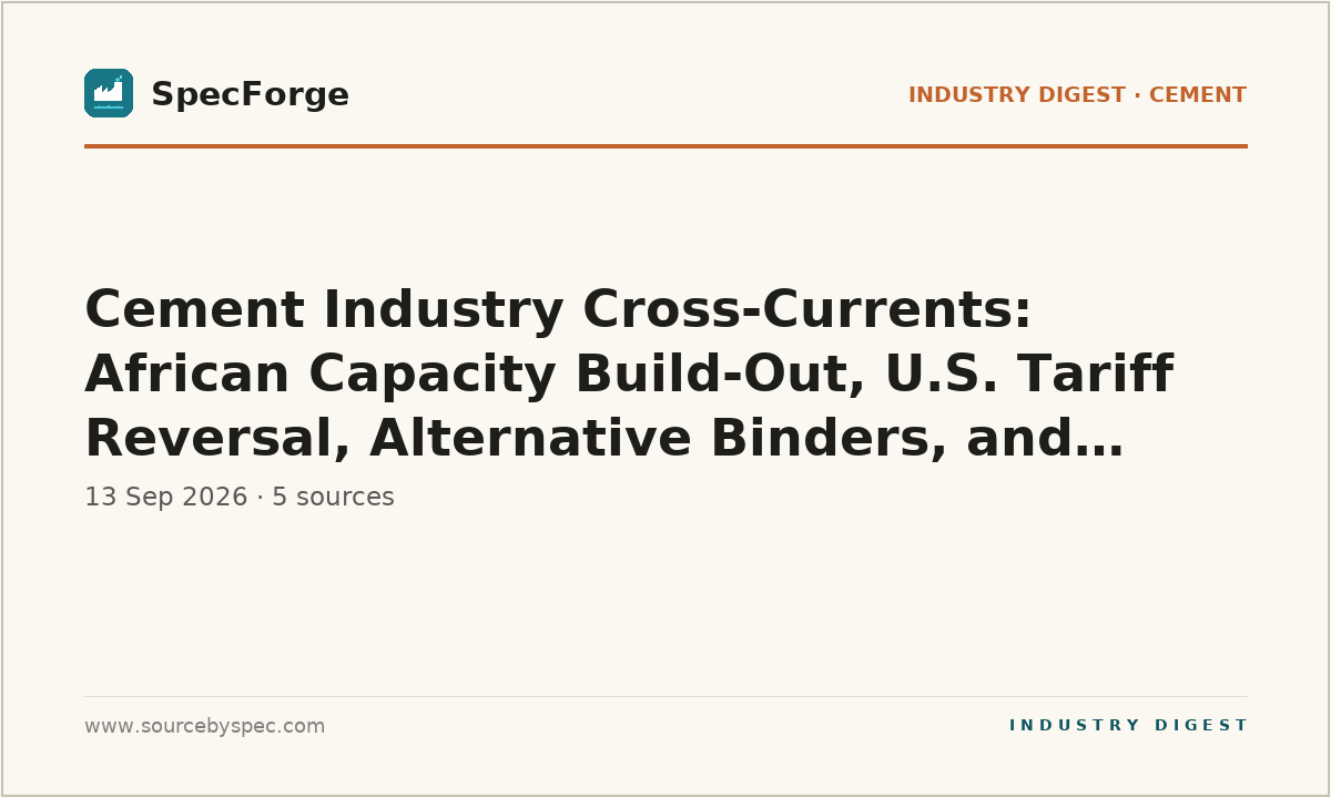 Cement Industry Cross-Currents: African Capacity Build-Out, U.S. Tariff Reversal, Alternative Binders, and Waste Streams