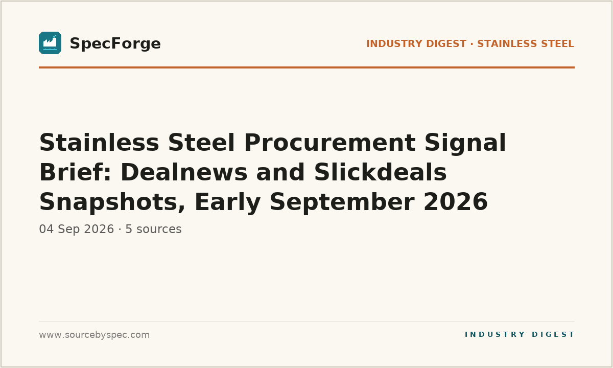 Stainless Steel Procurement Signal Brief: Dealnews and Slickdeals Snapshots, Early September 2026