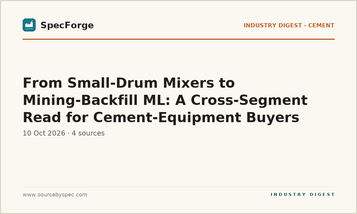 From Small-Drum Mixers to Mining-Backfill ML: A Cross-Segment Read for Cement-Equipment Buyers